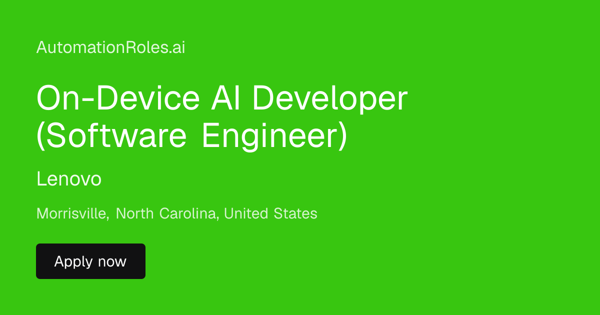 On-Device AI Developer (Software Engineer) at Lenovo | AutomationRoles.ai